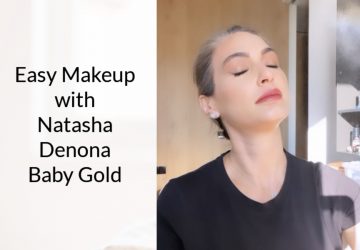 Easy Makeup with Natasha Denona Baby Gold Secrets in Beauty