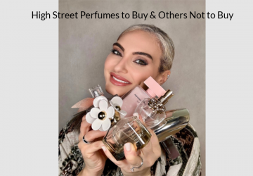 High Street Perfumes to Buy & Not to Buy Article Secrets in Beauty Christina Maria Kyriakidou